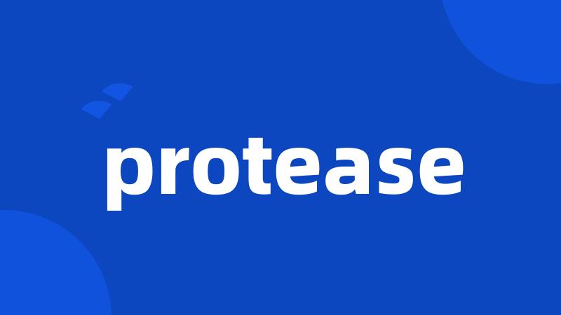 protease