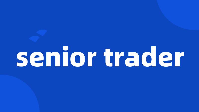 senior trader