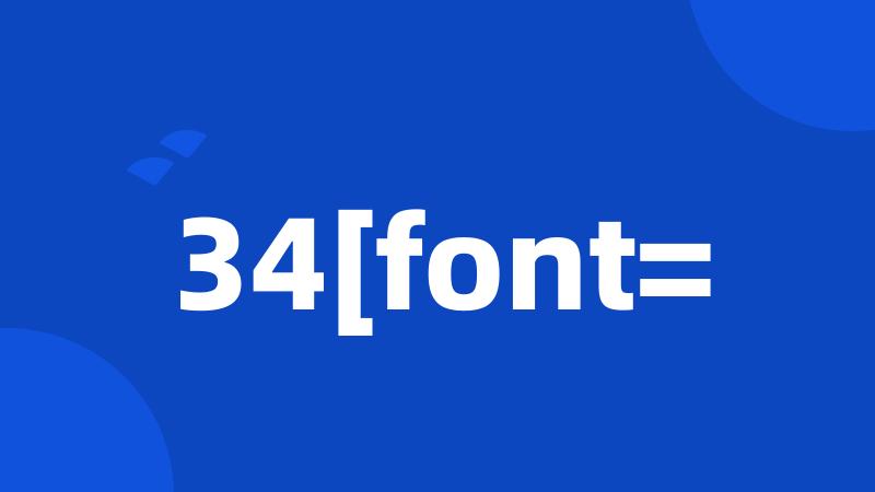 34[font=