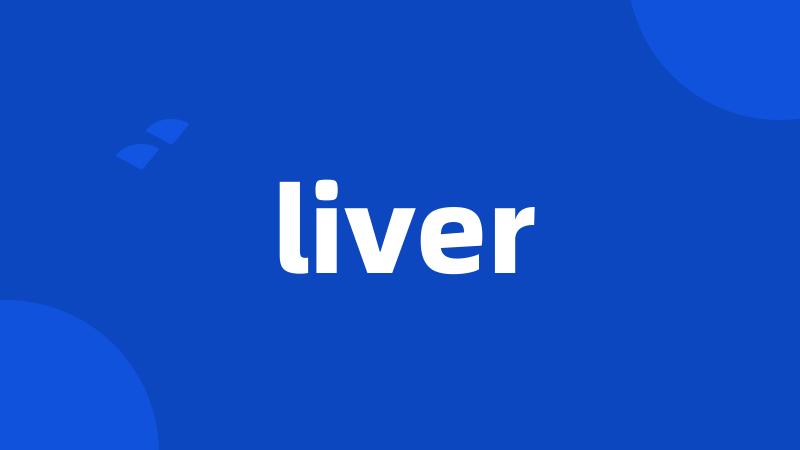 liver