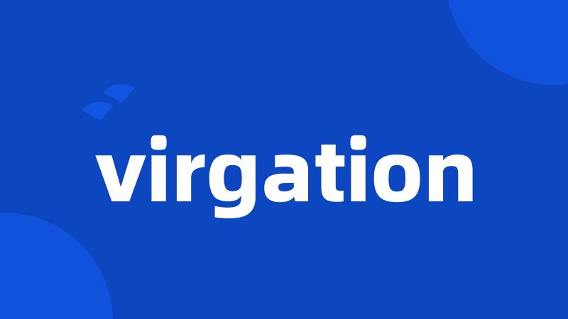 virgation