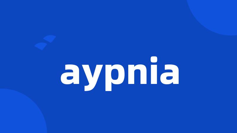 aypnia