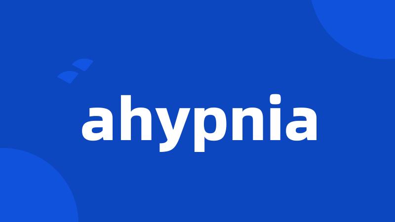 ahypnia