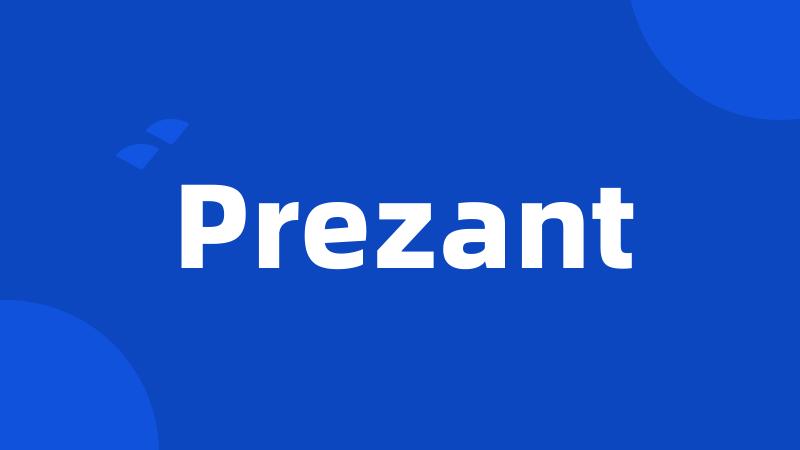 Prezant