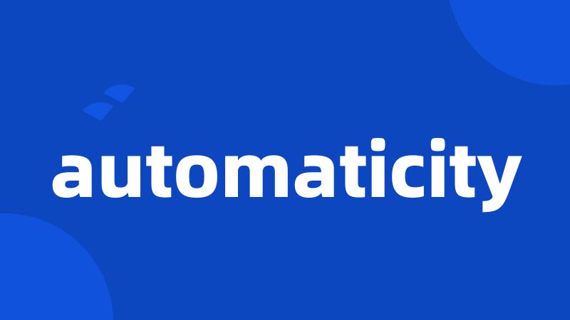 automaticity