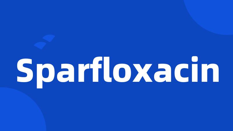 Sparfloxacin