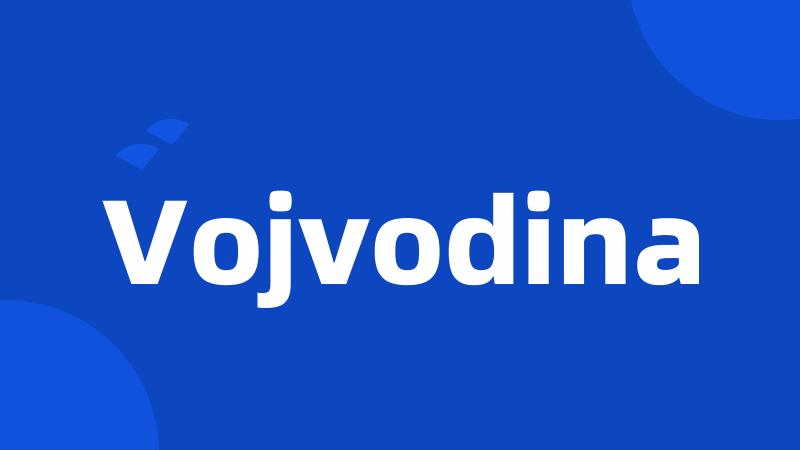 Vojvodina