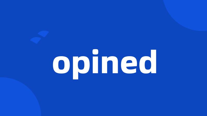 opined