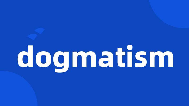 dogmatism