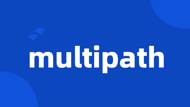 multipath