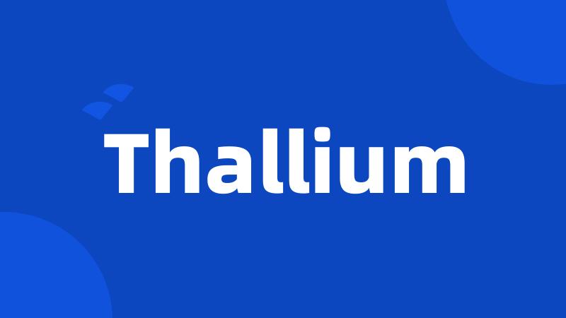 Thallium