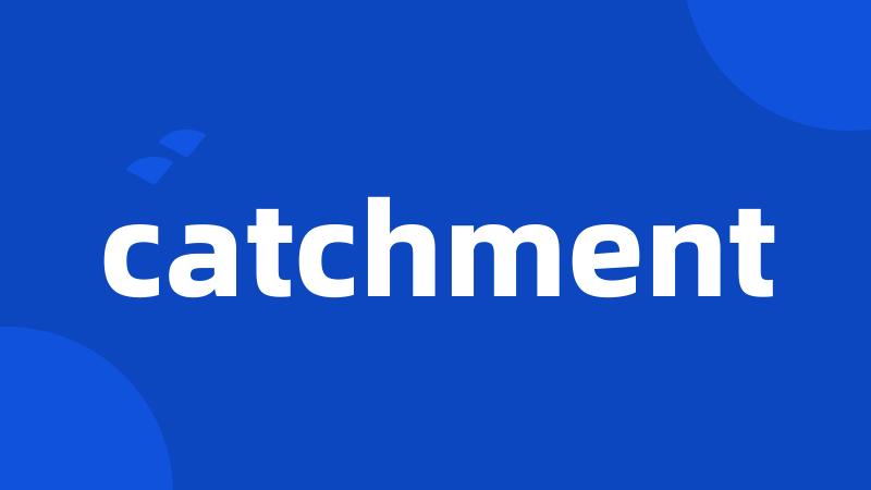 catchment