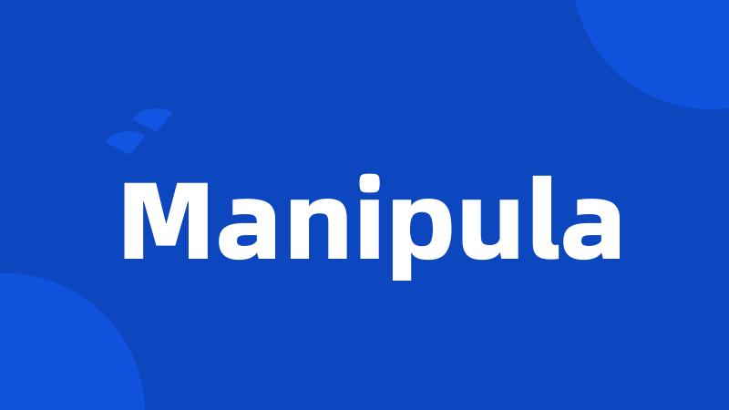 Manipula