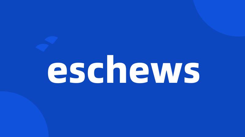 eschews