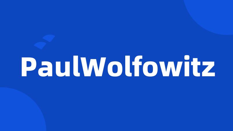 PaulWolfowitz