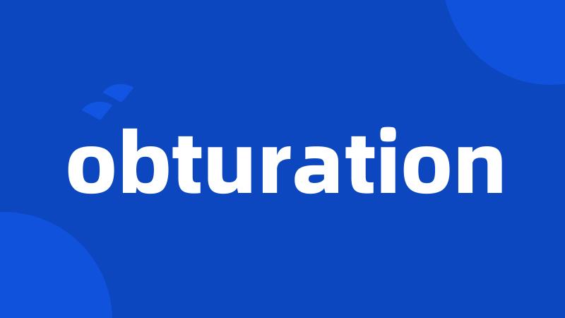 obturation