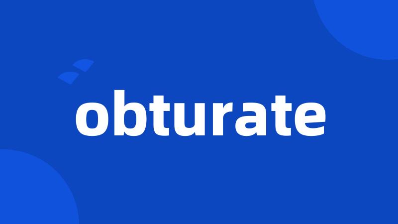 obturate