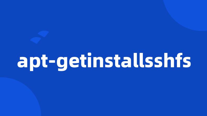 apt-getinstallsshfs