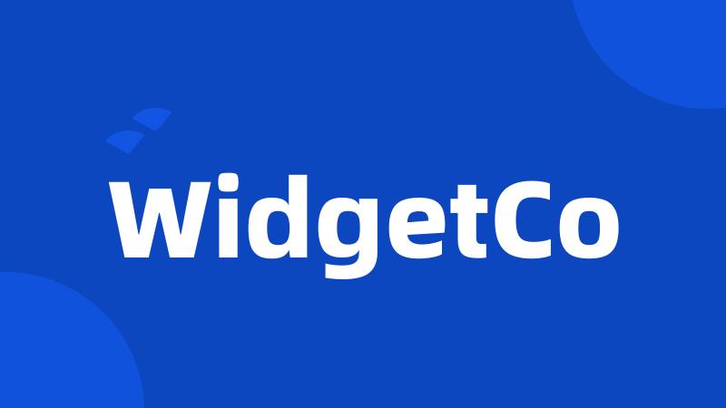 WidgetCo