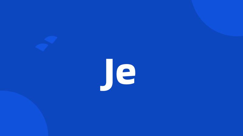 Je