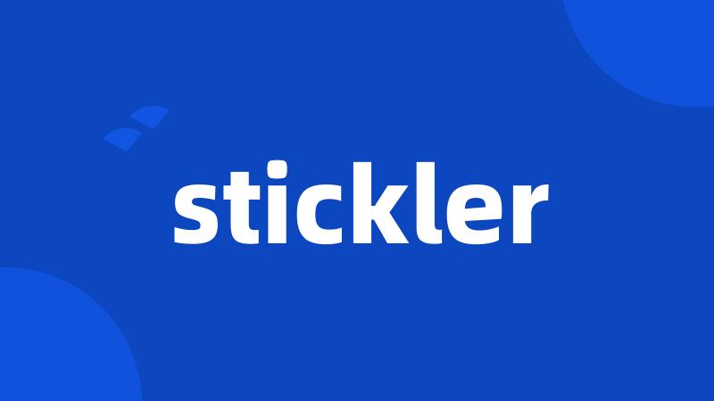 stickler