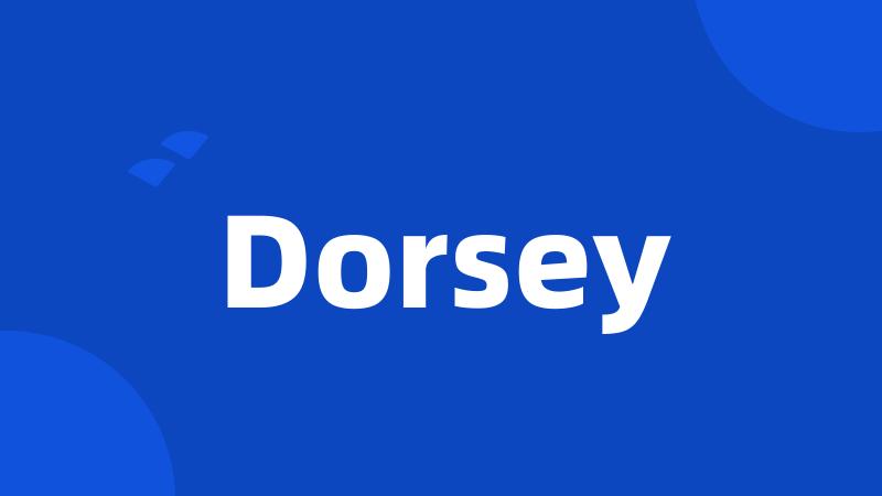 Dorsey