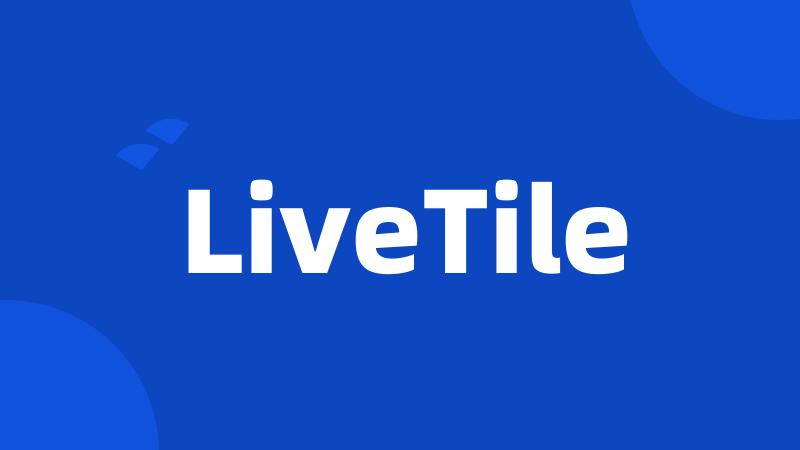 LiveTile