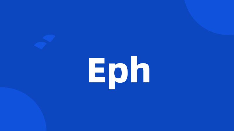 Eph