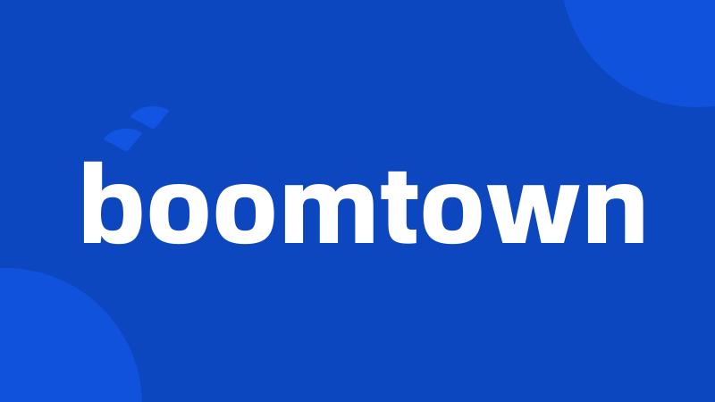 boomtown