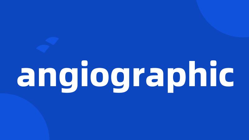 angiographic