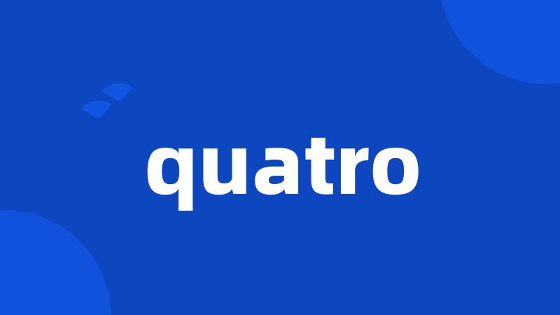 quatro