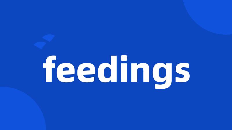 feedings