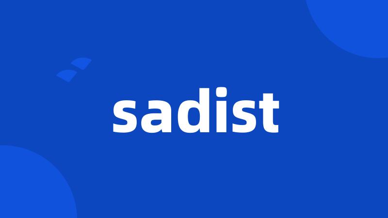 sadist