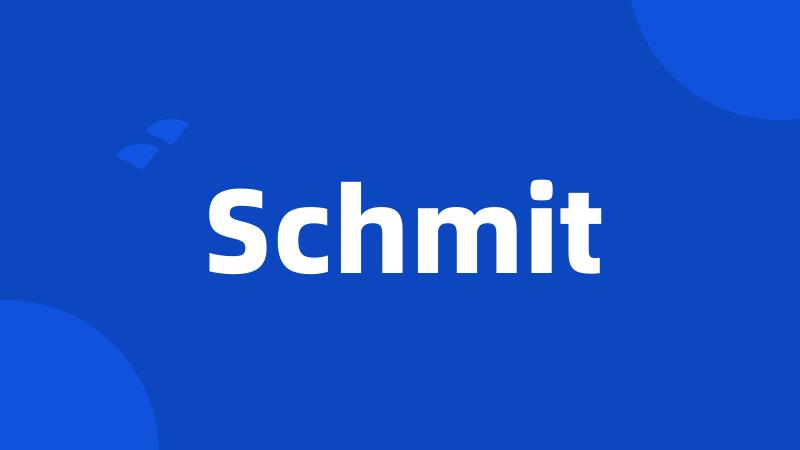 Schmit