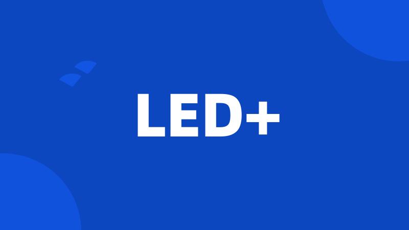 LED+