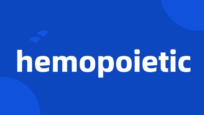 hemopoietic