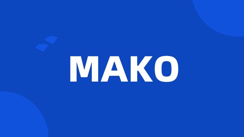 MAKO