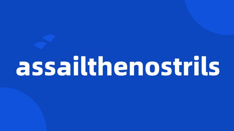 assailthenostrils