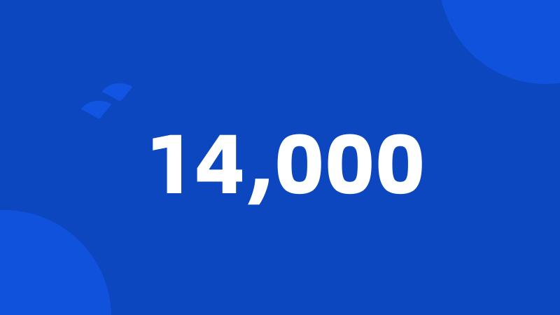 14,000