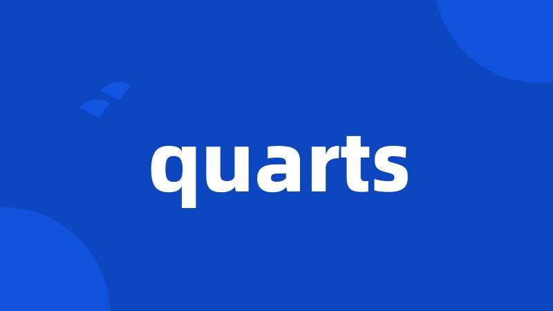 quarts