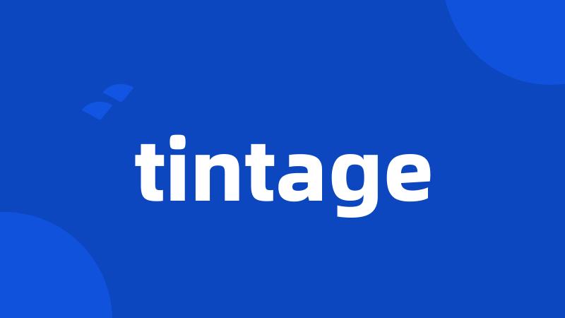 tintage