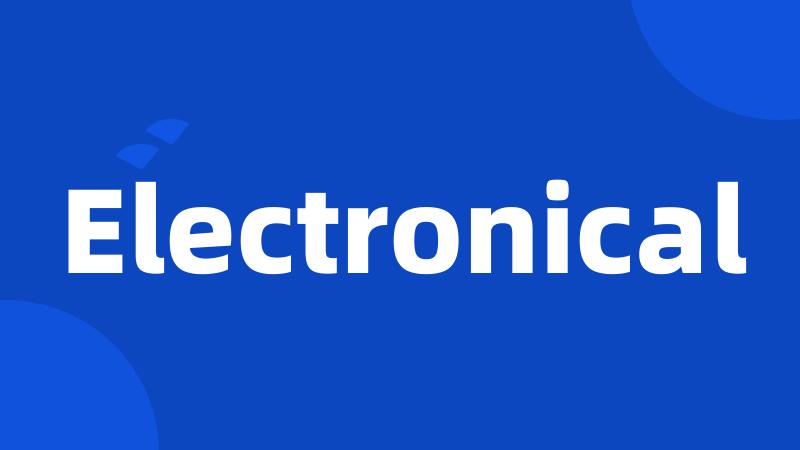 Electronical