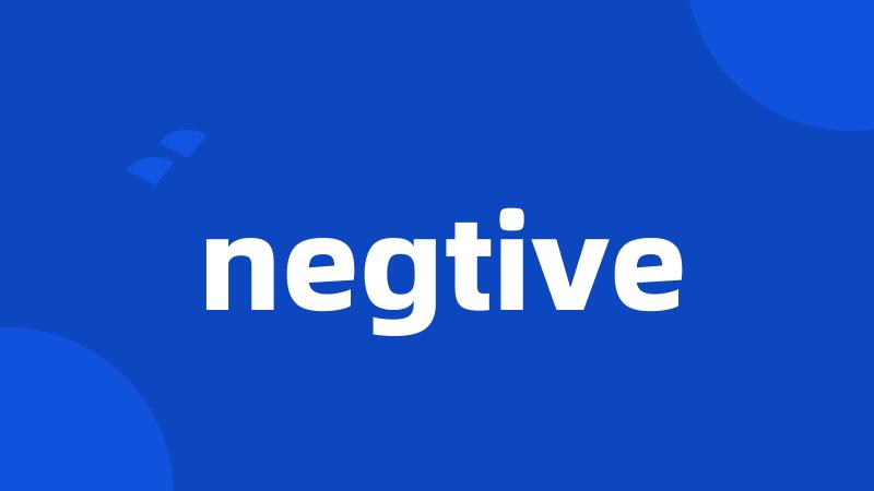 negtive