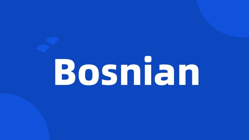 Bosnian