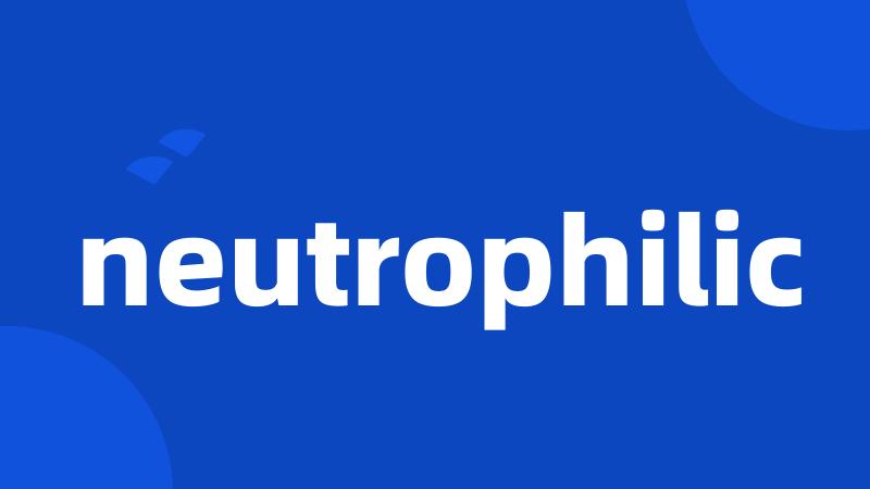 neutrophilic