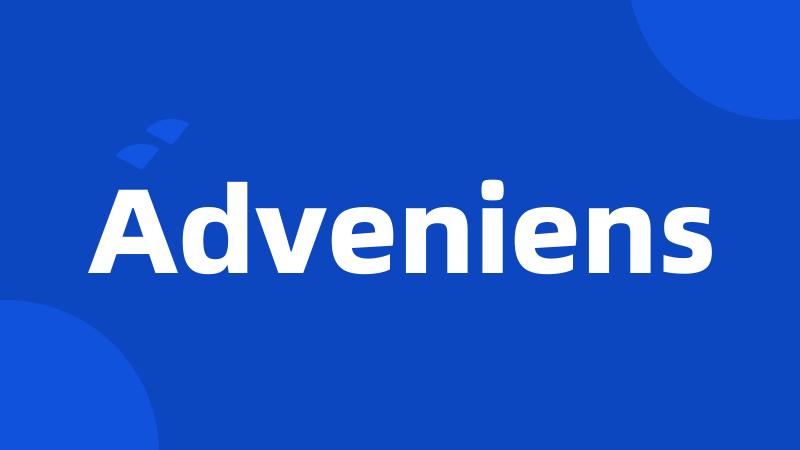 Adveniens