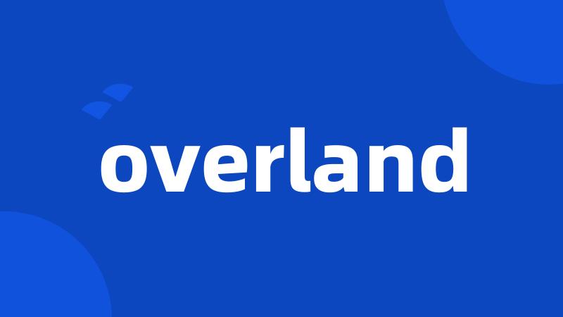 overland