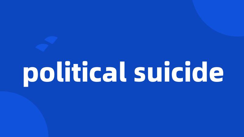 political suicide