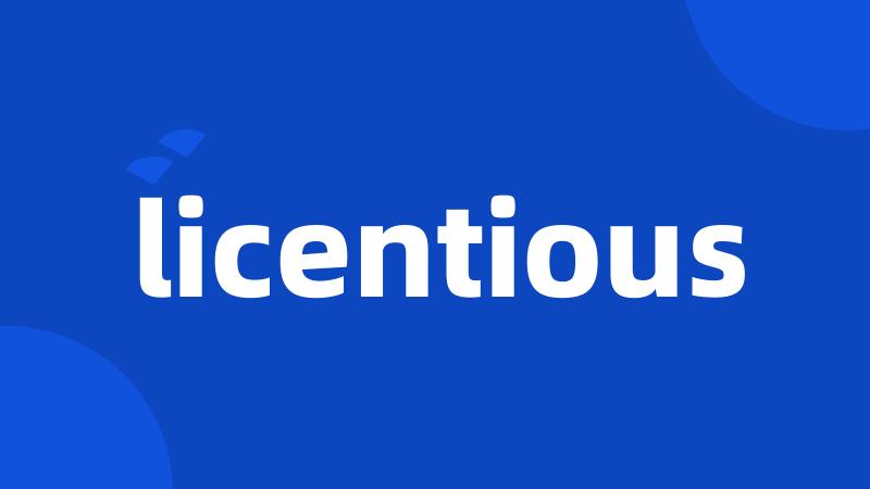 licentious