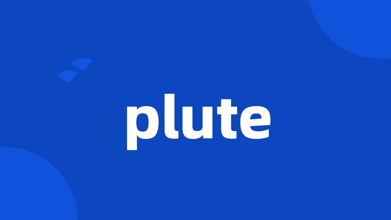 plute